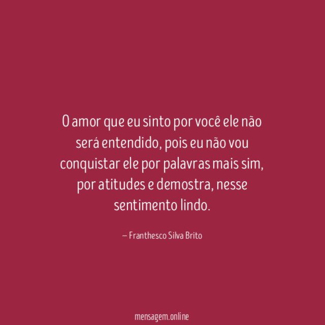 O amor que eu sinto por você ele não será entendido