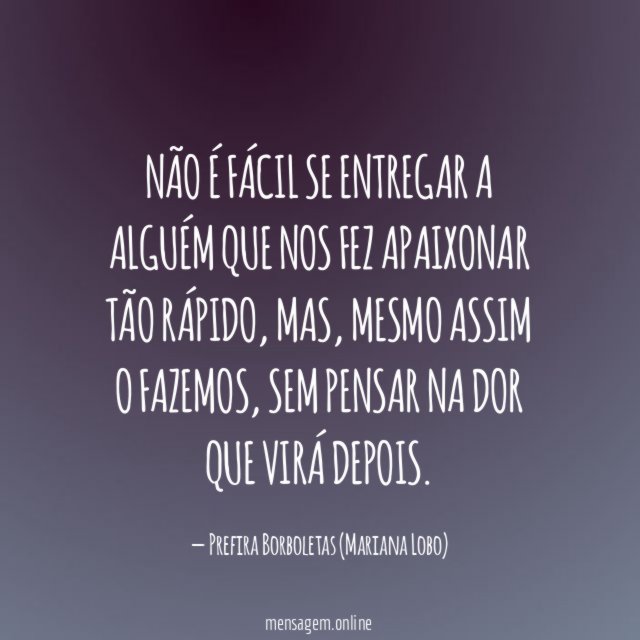 Não é fácil se entregar a alguém que