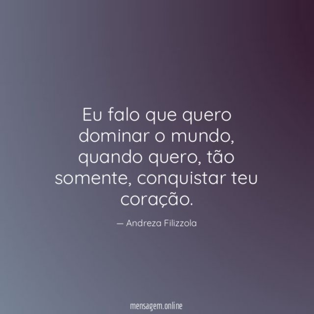 Eu falo que quero dominar o mundo