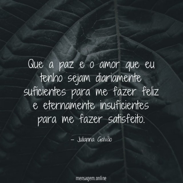 Que a paz e o amor que eu