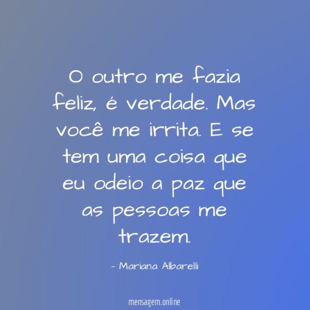 O outro me fazia feliz