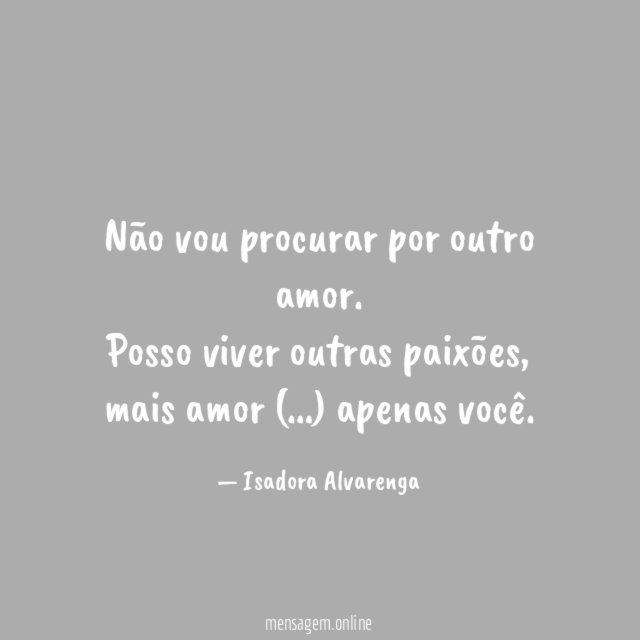Não vou procurar por outro amor