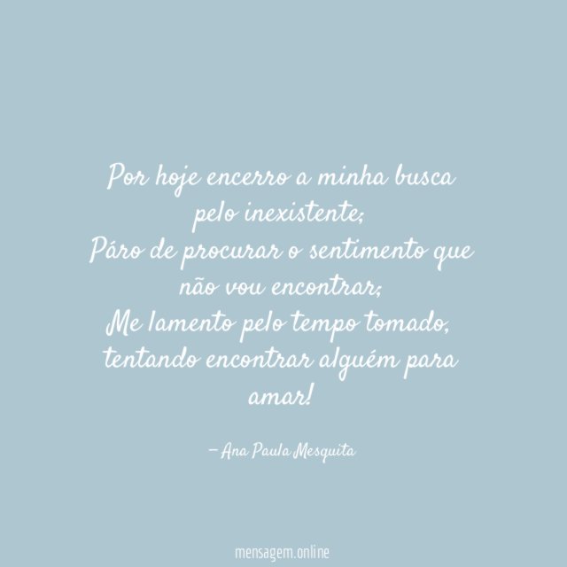 Por hoje encerro a minha busca pelo inexistente