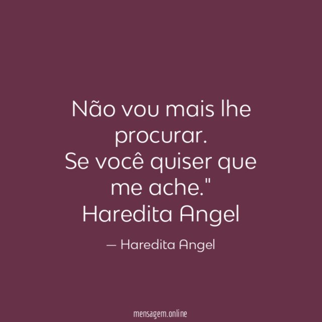 Não vou mais lhe procurar