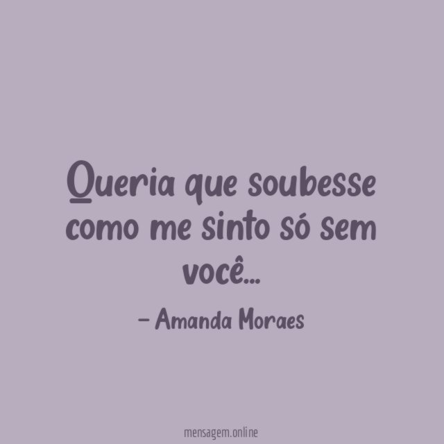 Queria que soubesse como me sinto só sem você