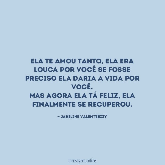 Ela te amou tanto