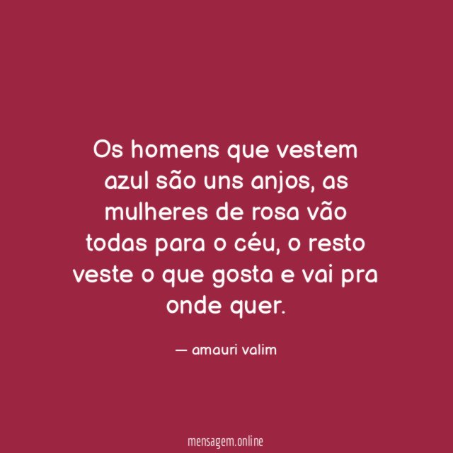 Os homens que vestem azul são uns anjos