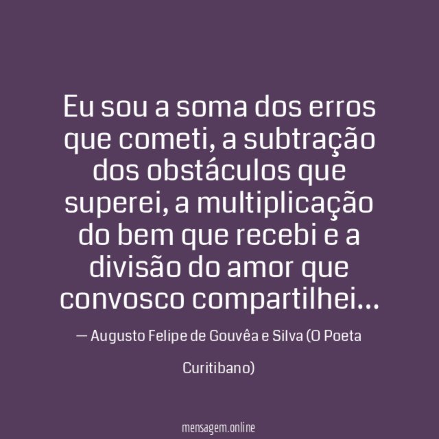 Eu sou a soma dos erros que cometi