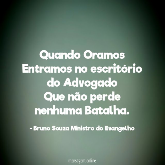 Quando Oramos Entramos no escritório do Advogado Que não perde