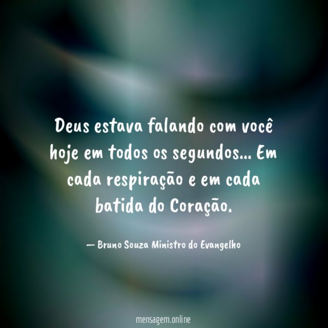 Deus estava falando com você hoje em todos os segundos