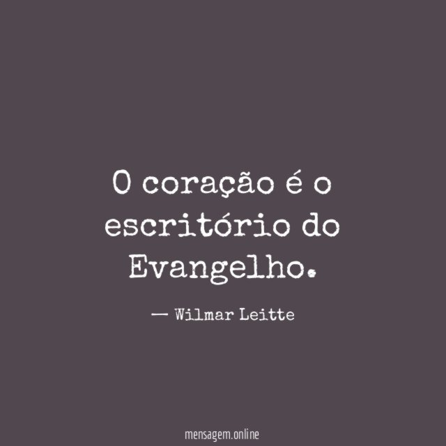 O coração é o escritório do Evangelho