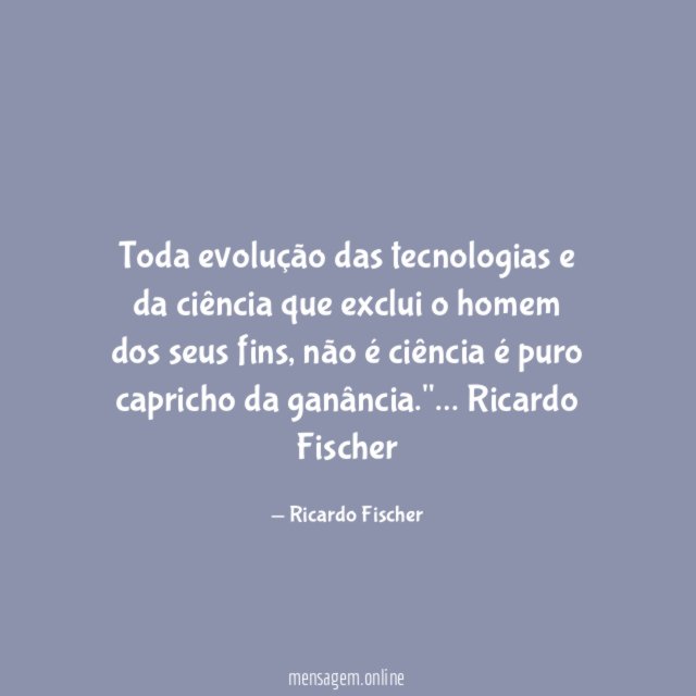 Toda evolução das tecnologias e da ciência que