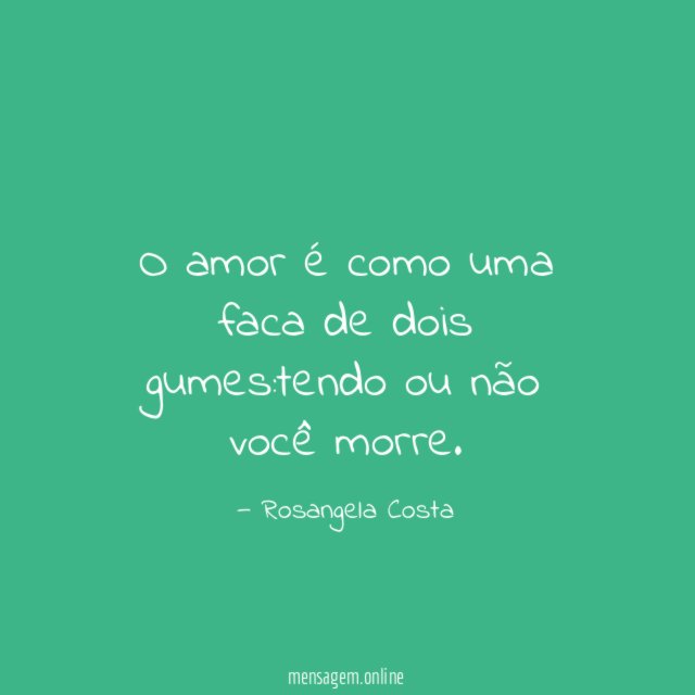 O amor é como uma faca de dois gumes