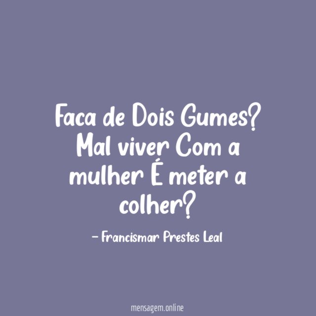 Faca de Dois Gumes?
