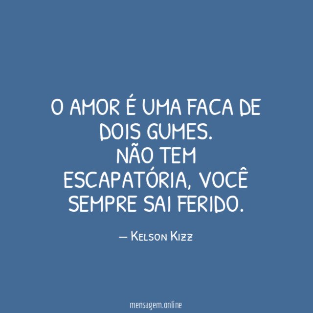 O amor é uma faca de dois gumes