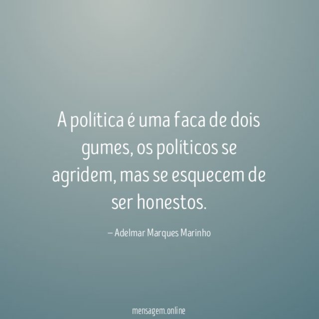 A política é uma faca de dois gumes