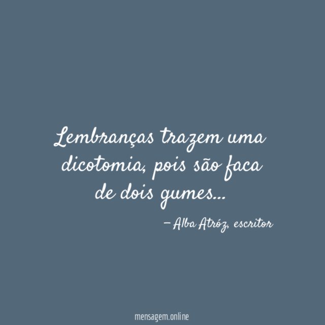 Lembranças trazem uma dicotomia