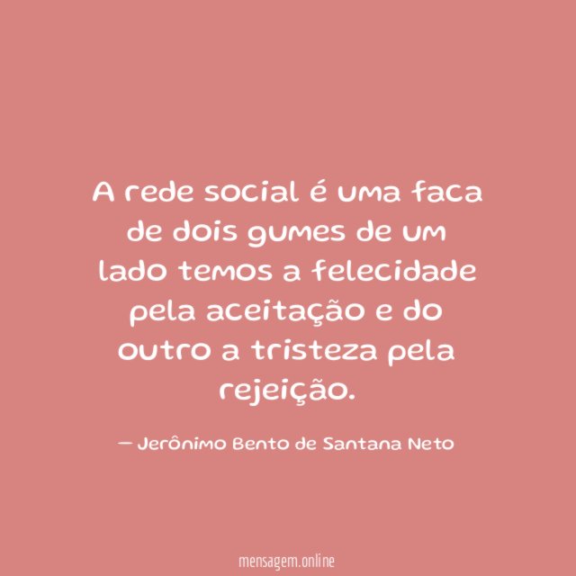 A rede social é uma faca de dois