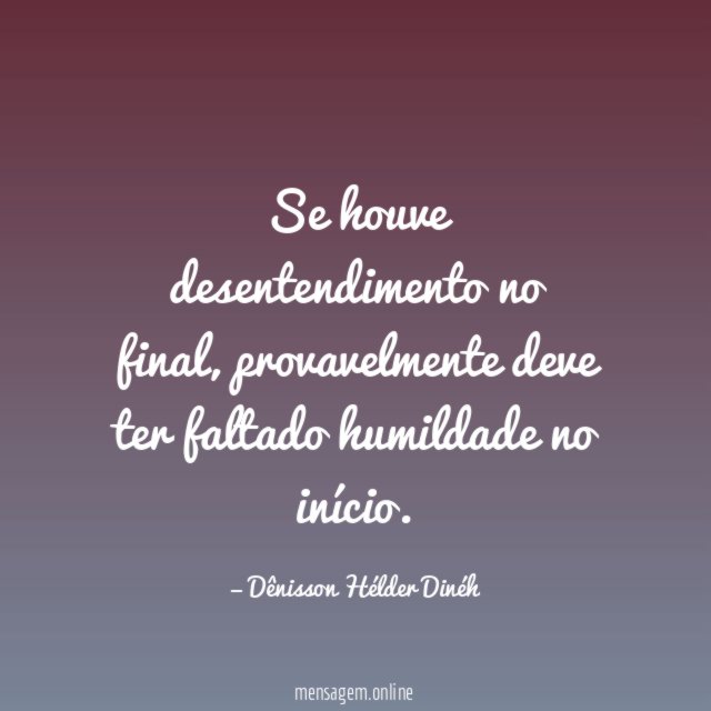 Se houve desentendimento no final