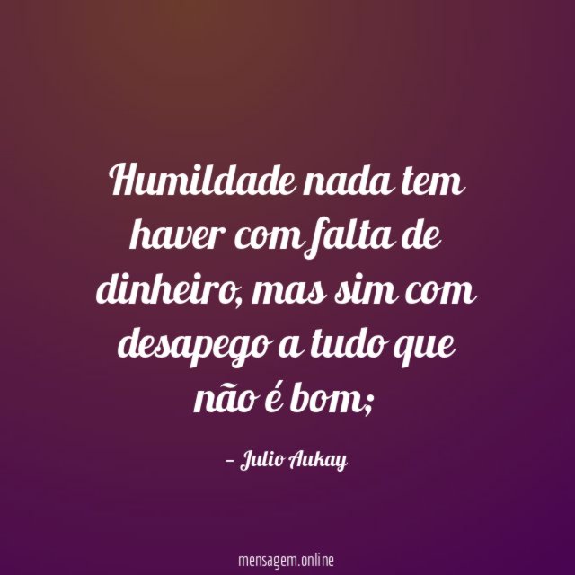 Humildade nada tem haver com falta de dinheiro