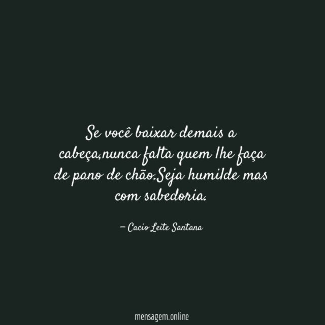 Se você baixar demais a cabeça