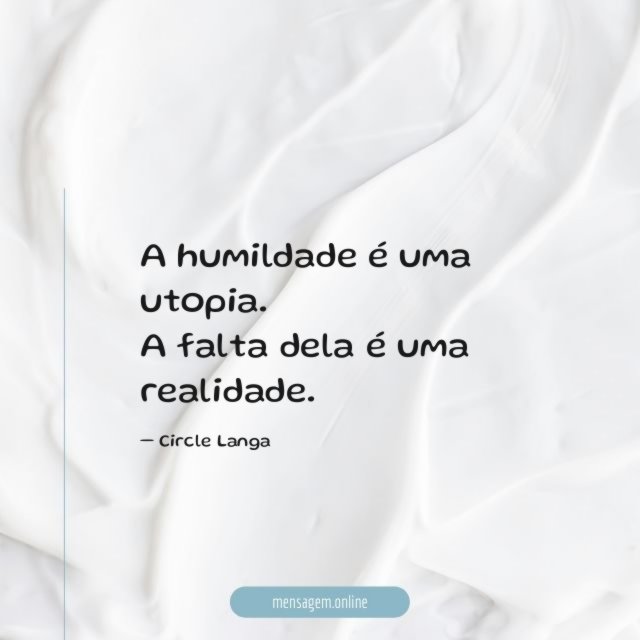 A humildade é uma utopia
