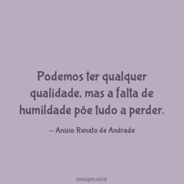 Podemos ter qualquer qualidade