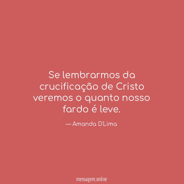 Se lembrarmos da crucificação de Cristo veremos