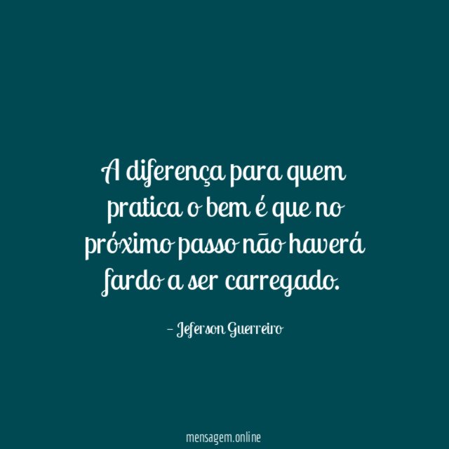 A diferença para quem pratica o bem é
