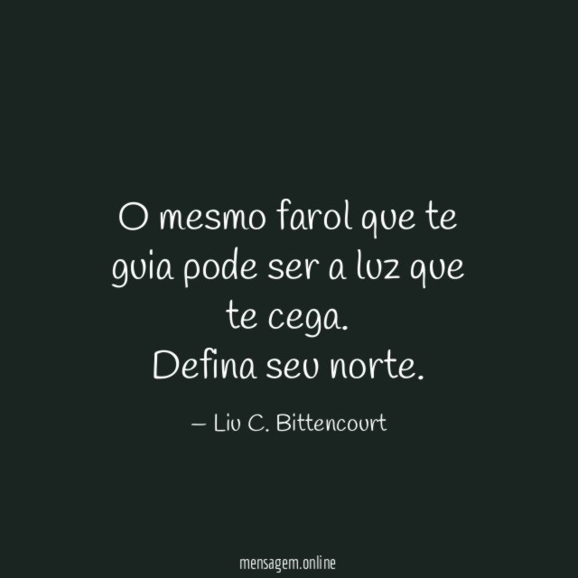 O mesmo farol que te guia pode ser