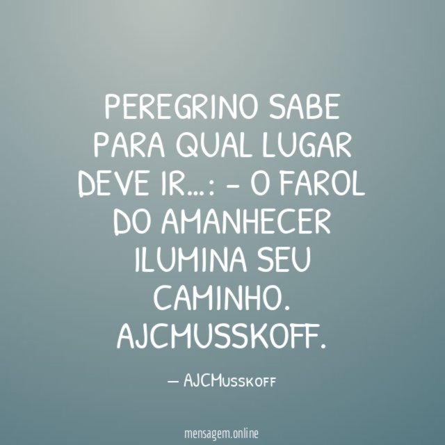 Peregrino sabe para qual lugar deve ir
