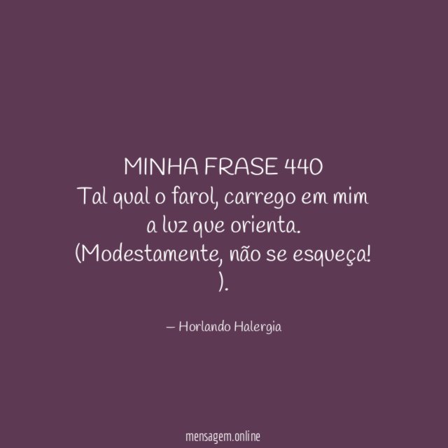MINHA FRASE 440 Tal qual o farol