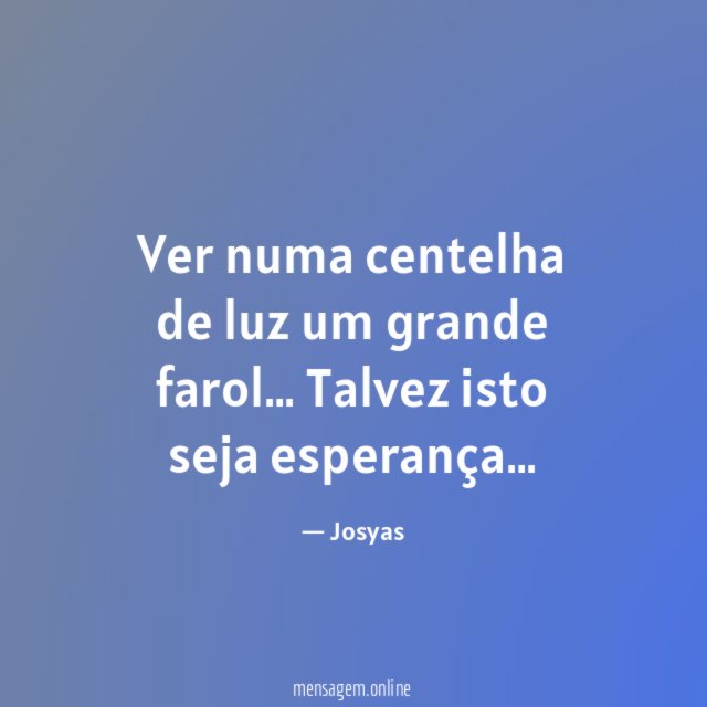 Ver numa centelha de luz um grande farol