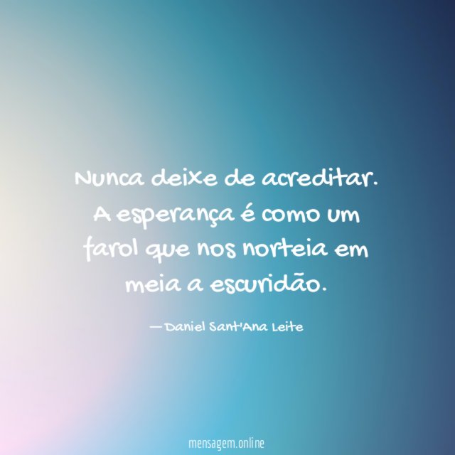 Nunca deixe de acreditar