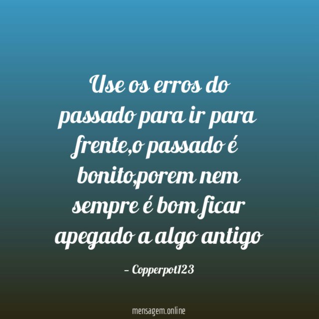 Use os erros do passado para ir para frente