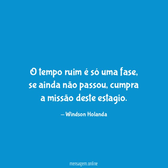 O tempo ruim é só uma fase
