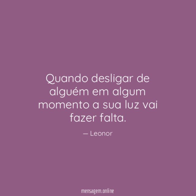 Quando desligar de alguém em algum momento a