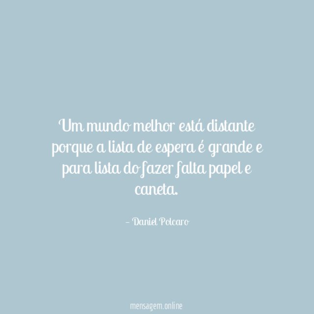 Um mundo melhor está distante porque a lista