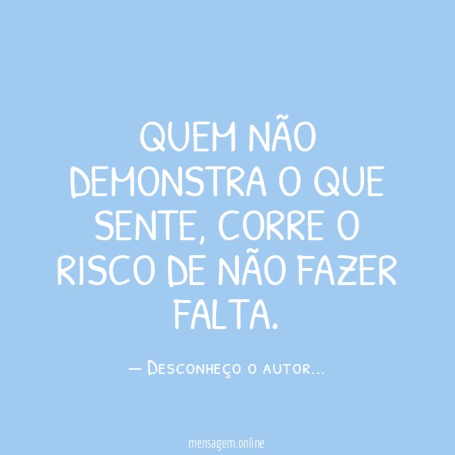 Quem não demonstra o que sente