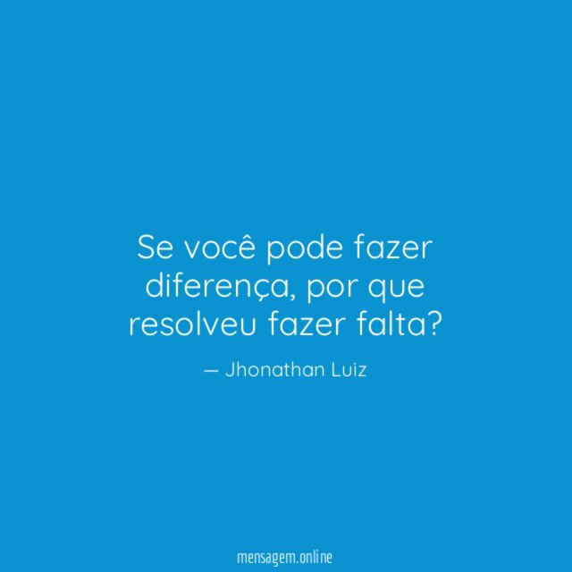 Se você pode fazer diferença