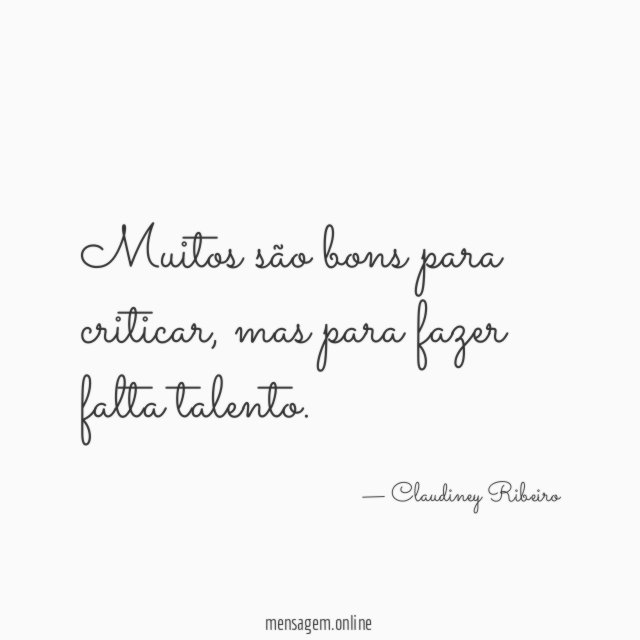 Muitos são bons para criticar
