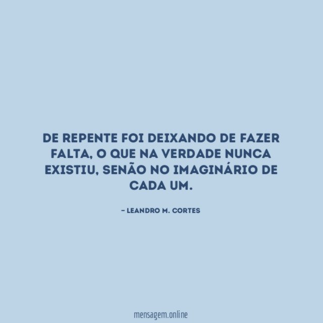 De repente foi deixando de fazer falta