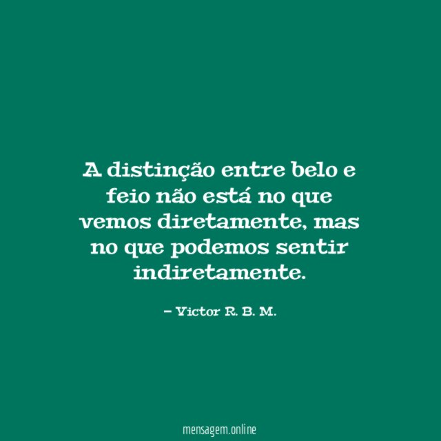 A distinção entre belo e feio não está