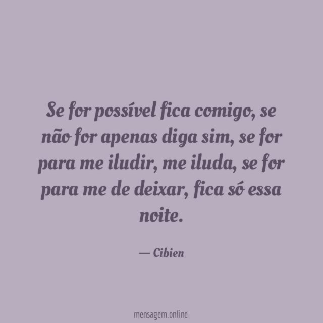 se for possível fica comigo