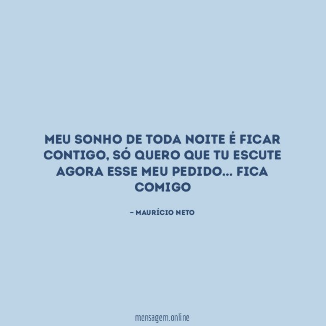 Meu sonho de toda noite é ficar contigo
