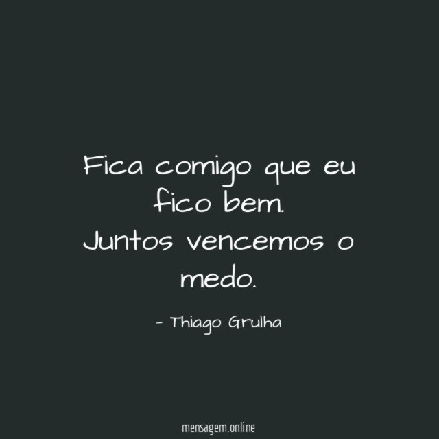 Fica comigo que eu fico bem