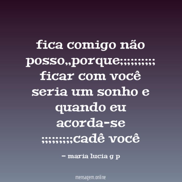 fica comigo não posso