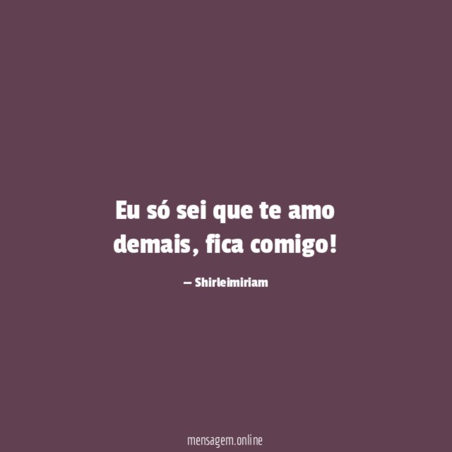 Eu só sei que te amo demais