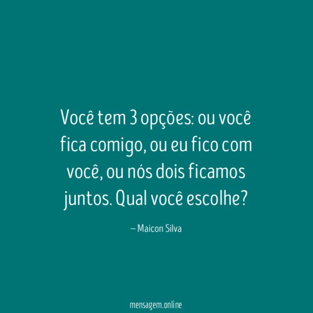 Você tem 3 opções