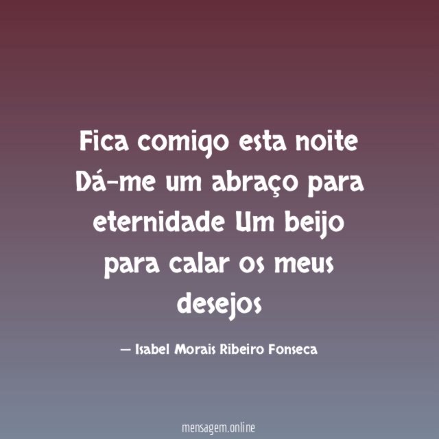 Fica comigo esta noite Dá-me um abraço para eternidade Um